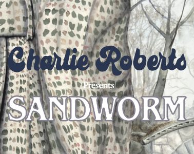 Charlie Roberts《SANDWORM》期限畫廊 — 即將開幕
